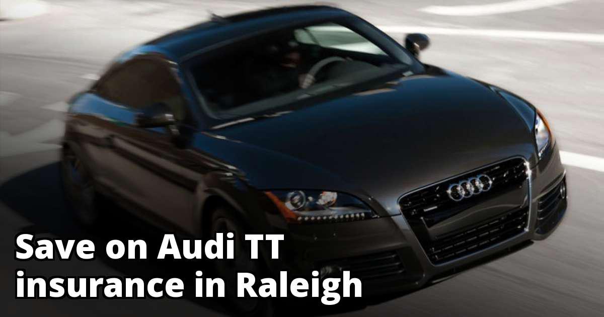Affordable Audi TT Insurance in Raleigh, NC
