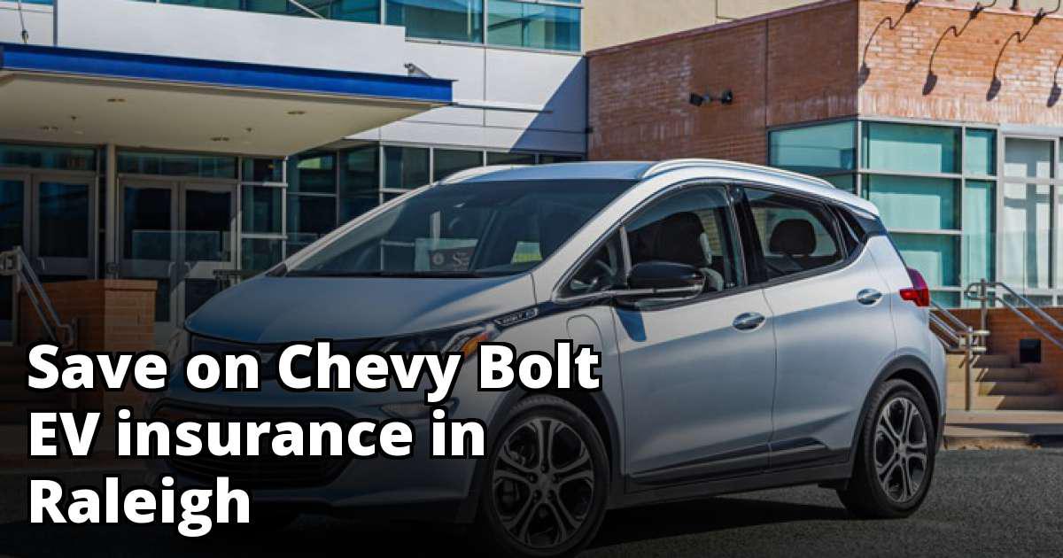 Find Affordable Chevy Bolt EV Insurance in Raleigh, NC
