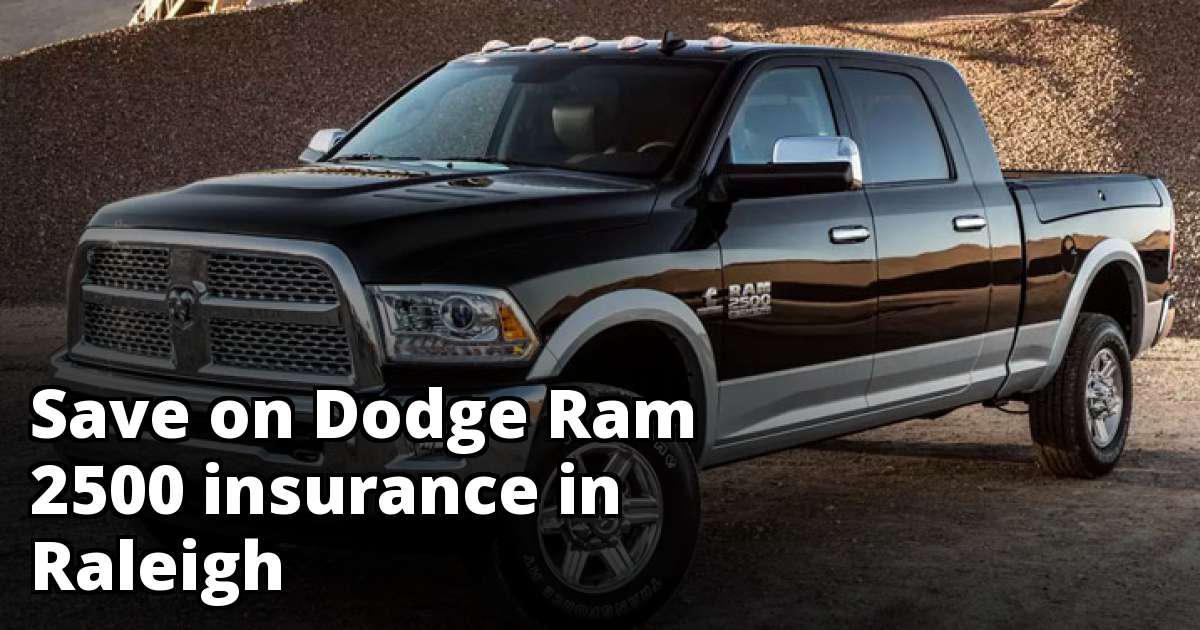 Best Dodge Ram 2500 Insurance in Raleigh, NC